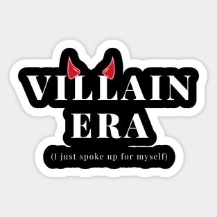 'VILLAIN ERA (I JUST SPOKE UP FOR MYSELF)' Sticker